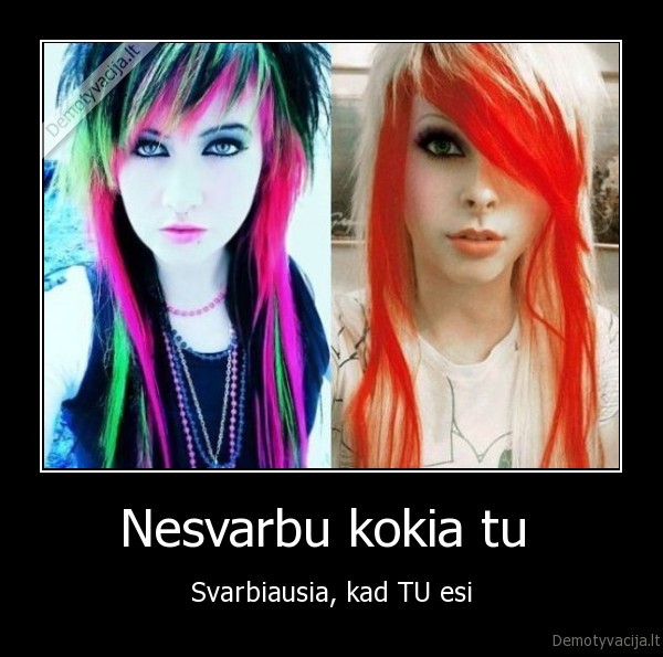 Nesvarbu kokia tu 