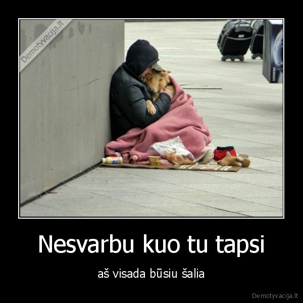 Nesvarbu kuo tu tapsi
