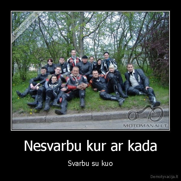Nesvarbu kur ar kada