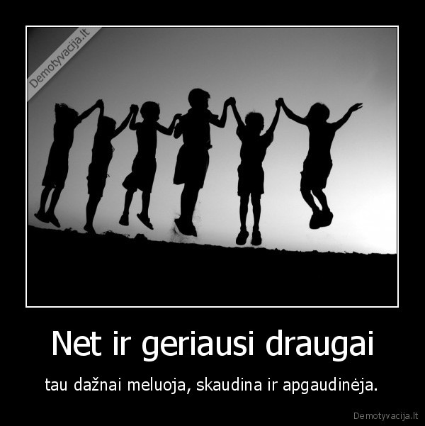 Net ir geriausi draugai
