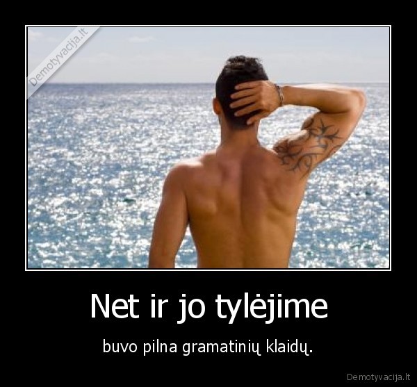 vyras,tyla,klaidos