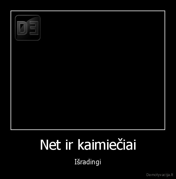 Net ir kaimiečiai