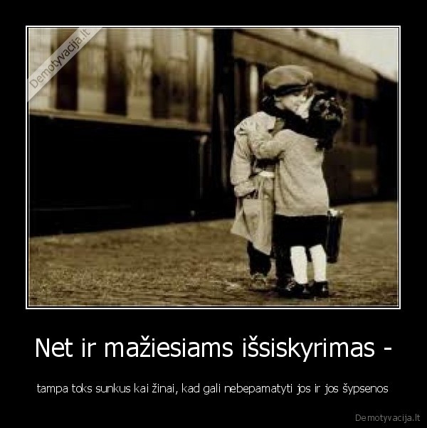 Net ir mažiesiams išsiskyrimas -
