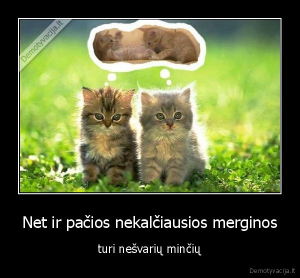 Net ir pačios nekalčiausios merginos