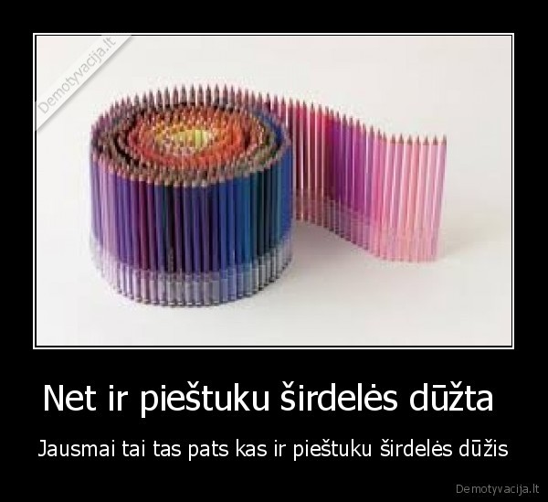 Net ir pieštuku širdelės dūžta 