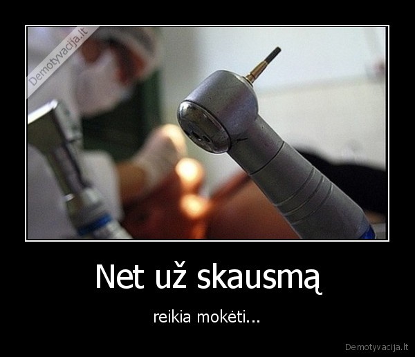 dantistas,dantys,skausmas,pinigai