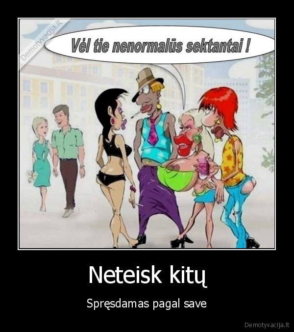 Neteisk kitų