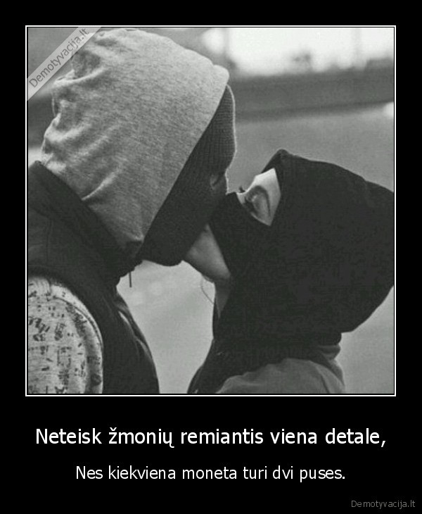 Neteisk žmonių remiantis viena detale,
