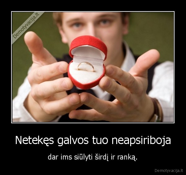 Netekęs galvos tuo neapsiriboja