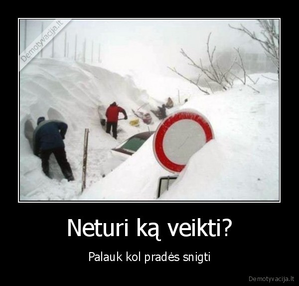 Neturi ką veikti?