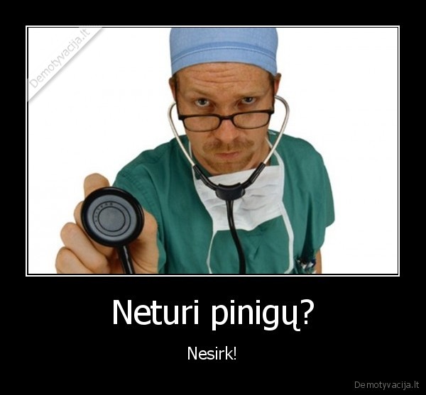 sirgti,medicina,pinigai