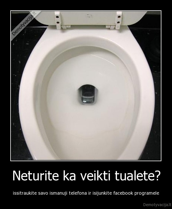Neturite ka veikti tualete?