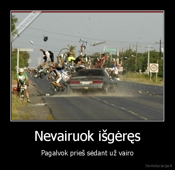 nevairuok,isgeres