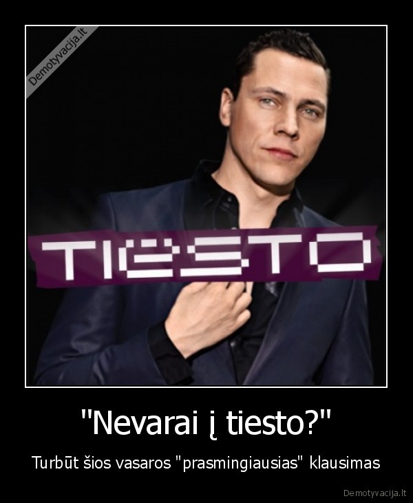 tiesto,paskes,palangoj