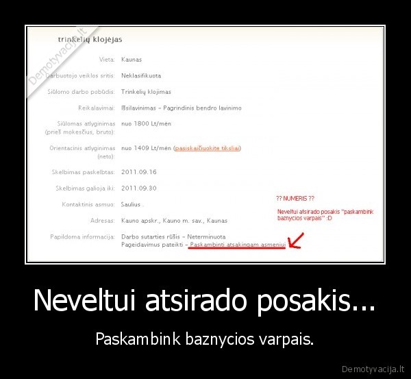 Neveltui atsirado posakis...