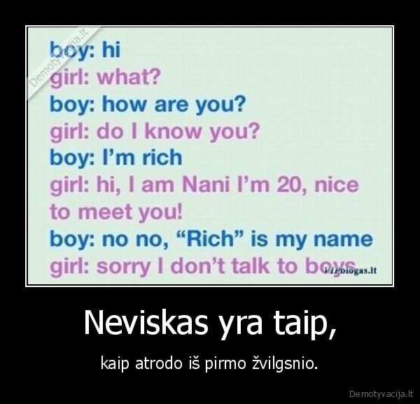 Neviskas yra taip,