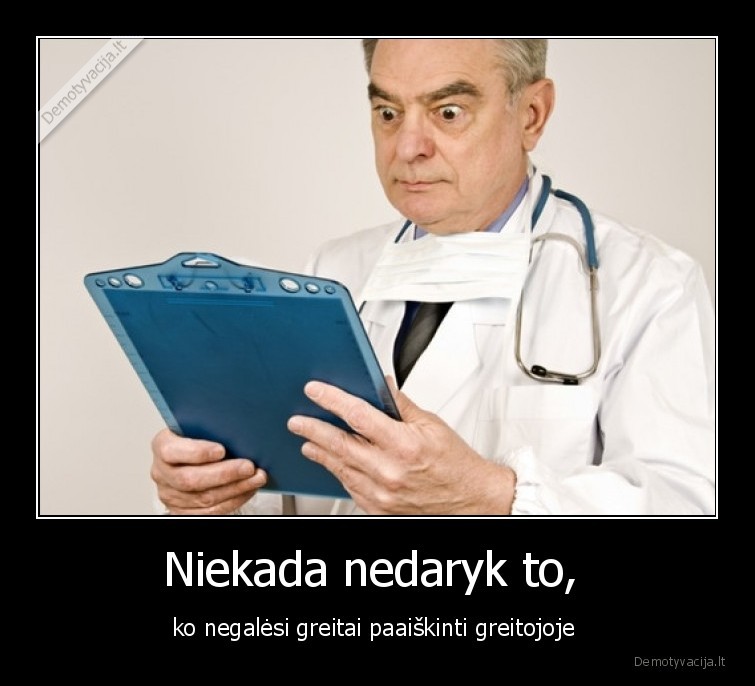 greitai,greitoji,nedaryk,to