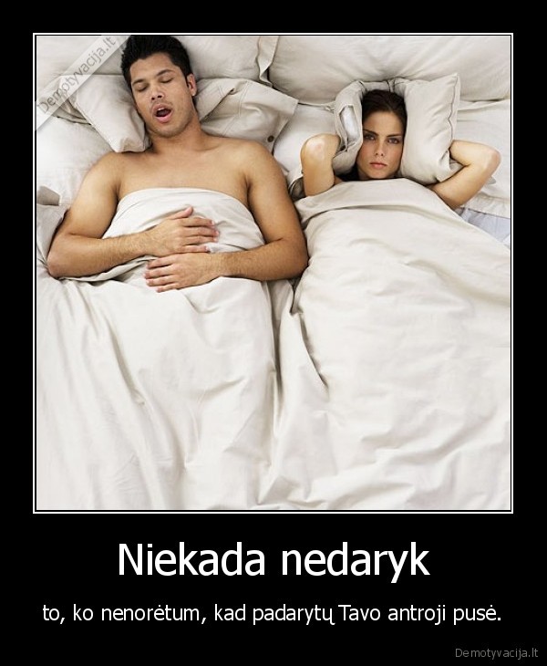 niekada, nedaryk
