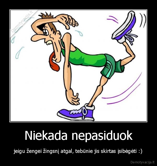 Niekada nepasiduok