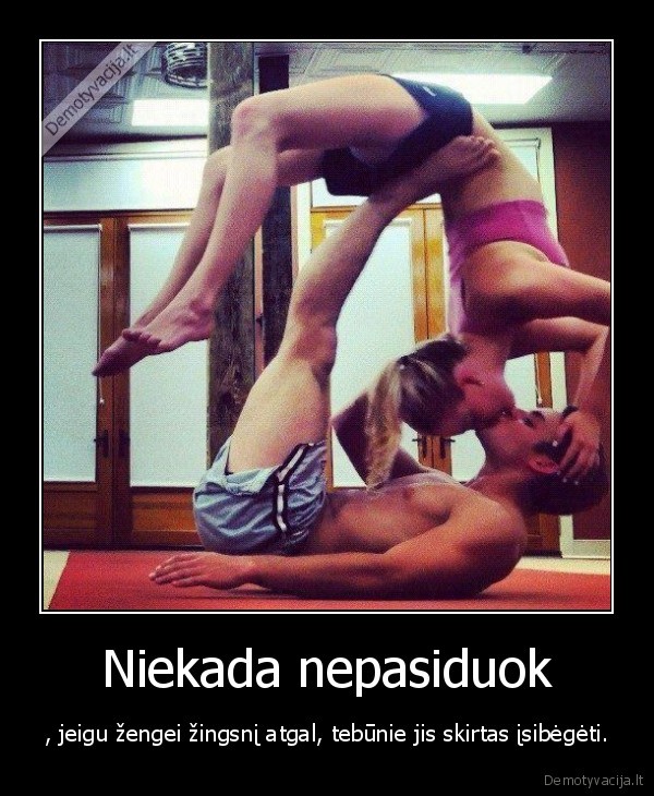 Niekada nepasiduok