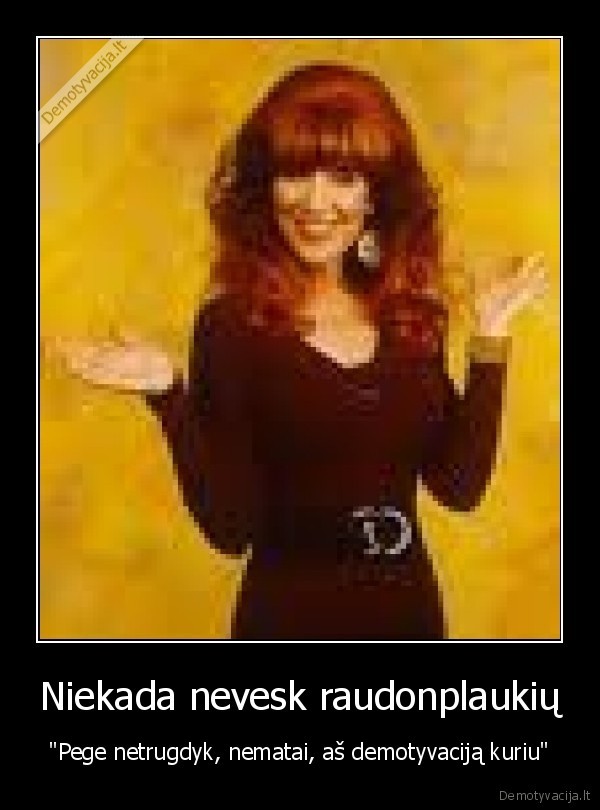 Niekada nevesk raudonplaukių