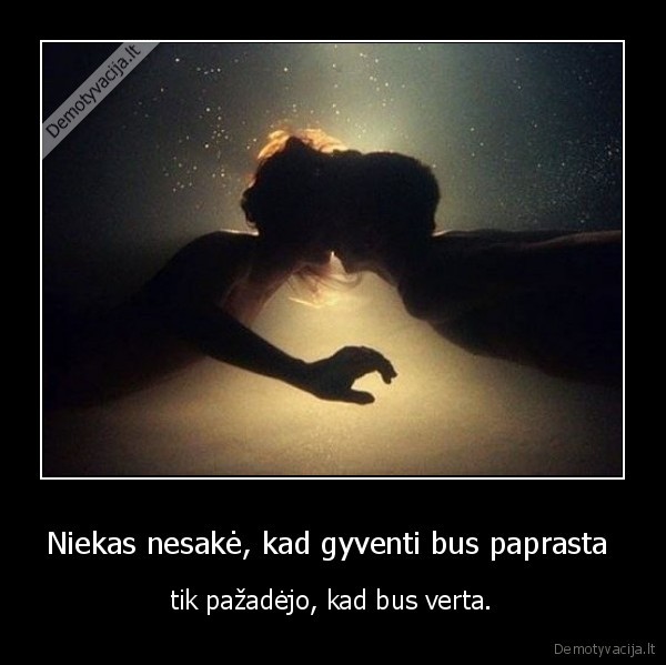 gyvenimas,verta