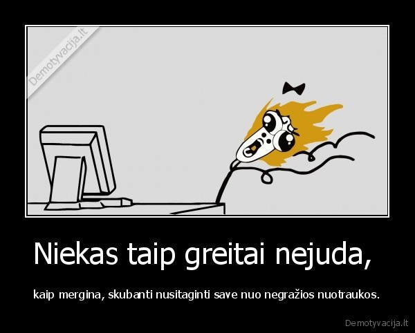 Niekas taip greitai nejuda, 