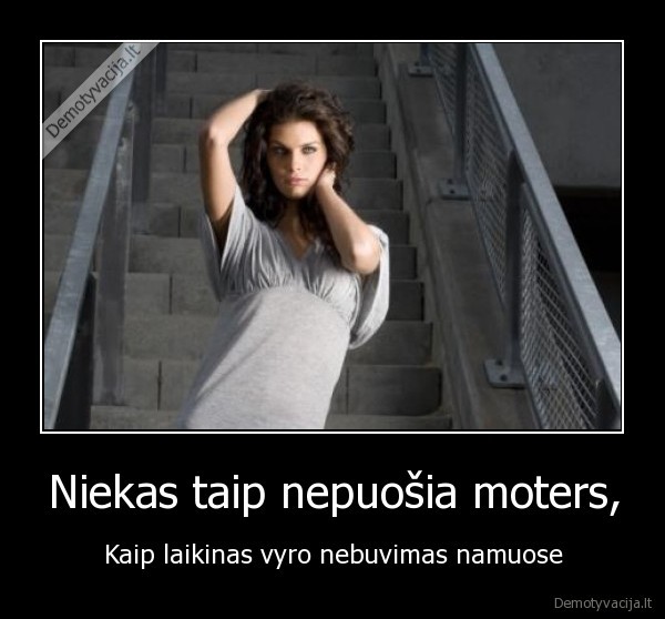 Niekas taip nepuošia moters,