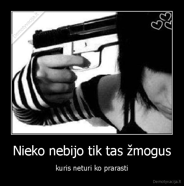 Nieko nebijo tik tas žmogus