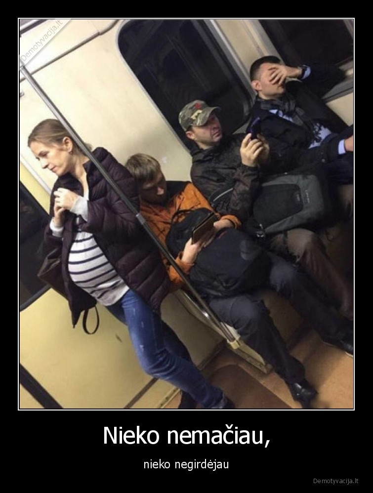 nescia,uzleisti,vieta,nemaciau,negirdejau