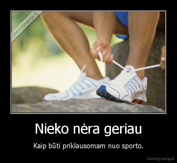 Nieko nėra geriau