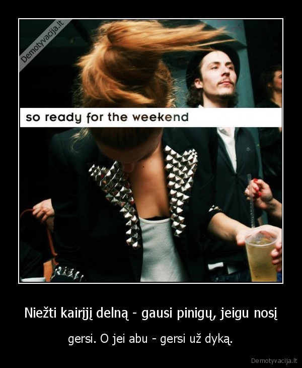 visi, einam, gert, penktadieni