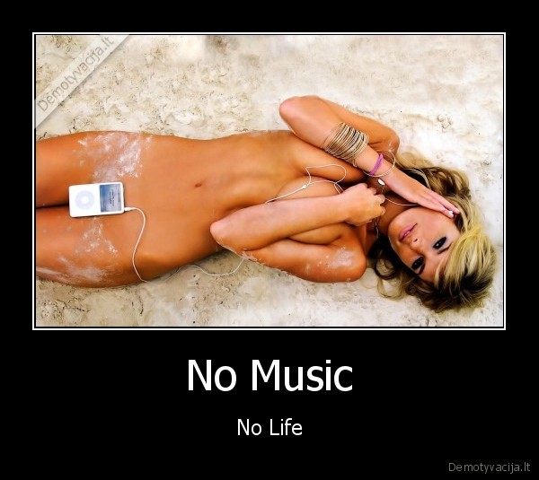 muzika,no,music,no,life,hot,girl,kiss,me,oh,yeah,boobs,patvirtinkit, demo