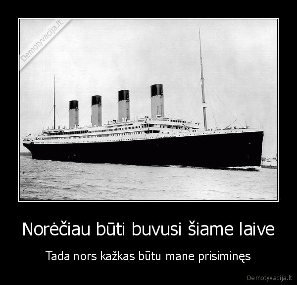 Norėčiau būti buvusi šiame laive