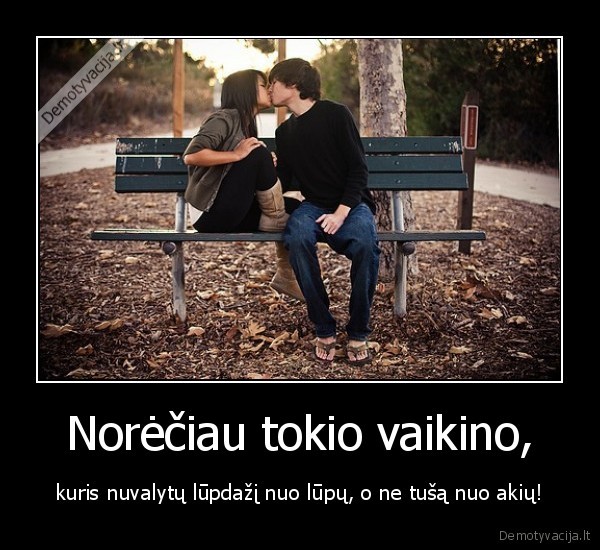 Norėčiau tokio vaikino,