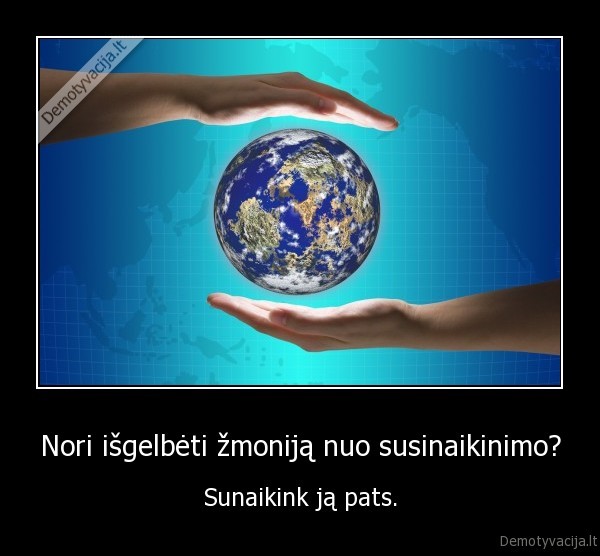 zmonija,zeme,legelizuot, namine,civilizacija
