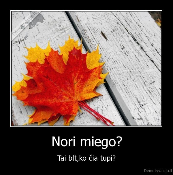miegas,tupejimas