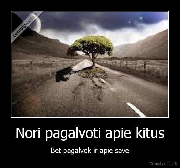 Nori pagalvoti apie kitus