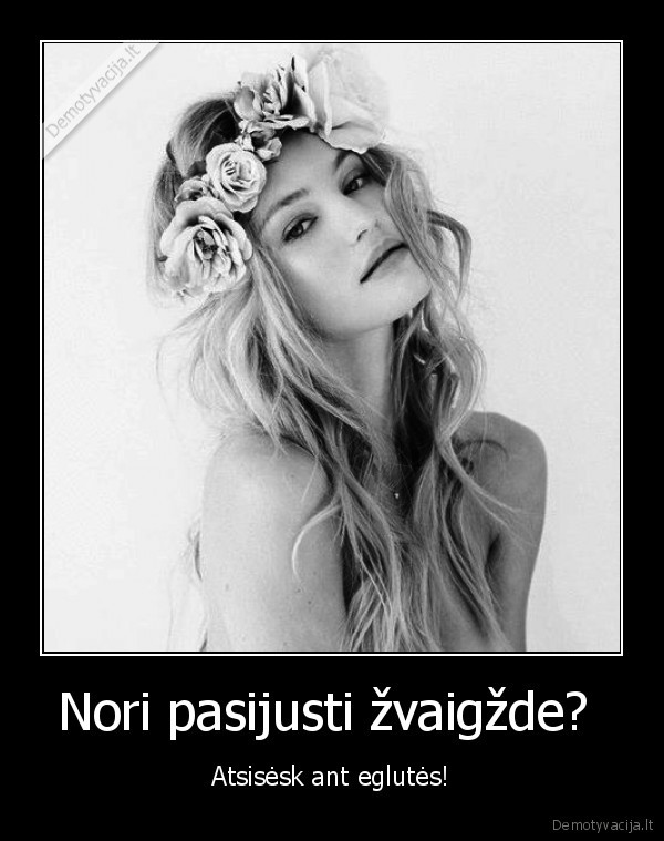 Nori pasijusti žvaigžde? 
