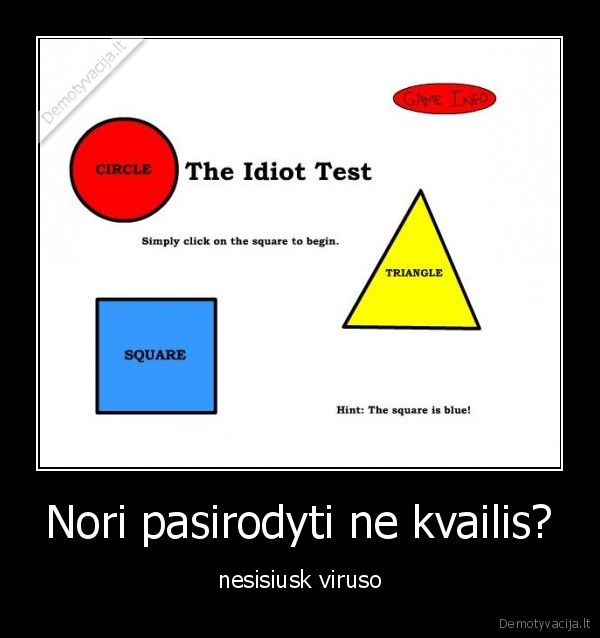 Nori pasirodyti ne kvailis?
