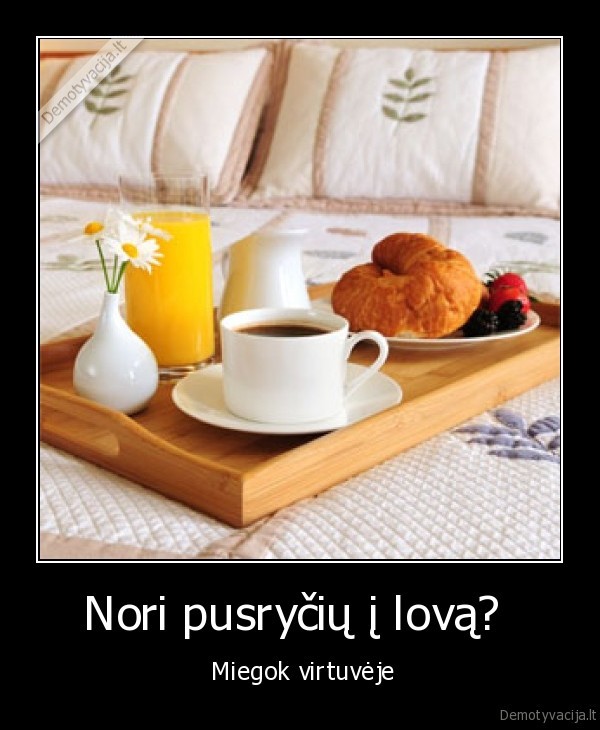 Nori pusryčių į lovą? 