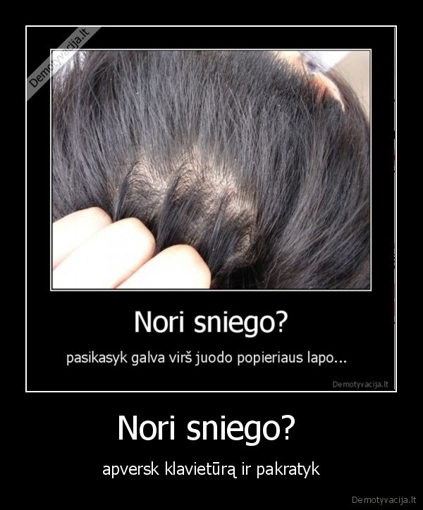 Nori sniego? 