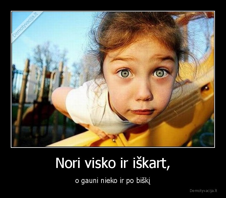 viskas,iskart,nieko,po, biski