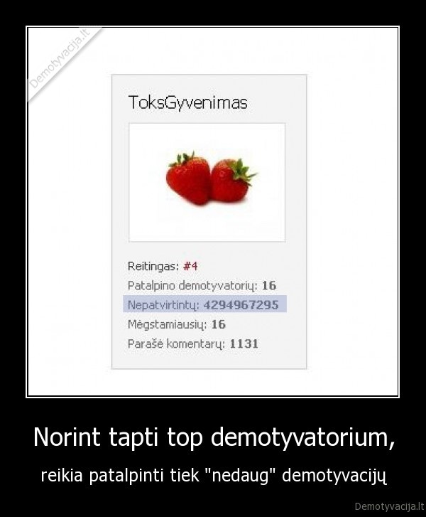 Norint tapti top demotyvatorium,