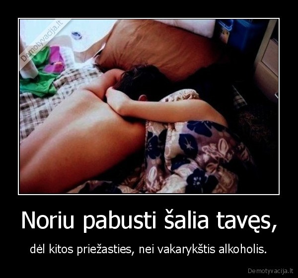 Noriu pabusti šalia tavęs,