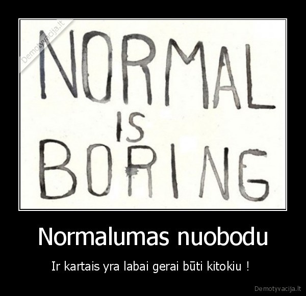 buti,kitokiu,nenormalus