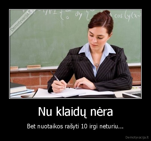 Nu klaidų nėra