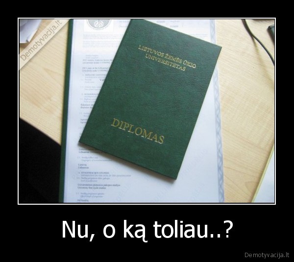 Nu, o ką toliau..?