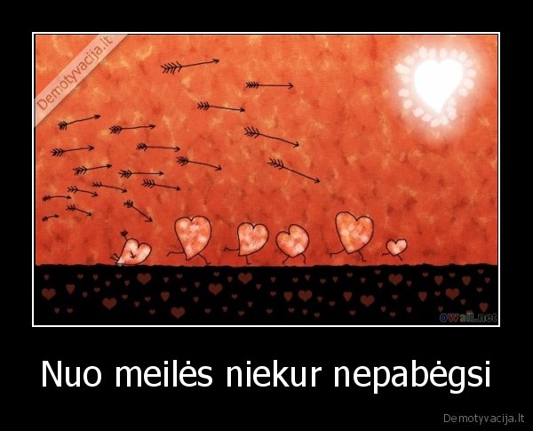 Nuo meilės niekur nepabėgsi