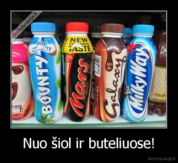 Nuo šiol ir buteliuose!